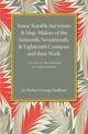 Some Notable Surveyors and Map-Makers of the Sixteenth, Seventeenth, and Eighteenth Centuries and their Work: A Study in the His