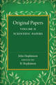 Original Papers of John Hopkinson: Volume 2, Scientific Papers