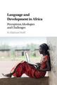 Language and Development in Africa: Perceptions, Ideologies and Challenges