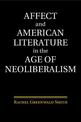 Affect and American Literature in the Age of Neoliberalism