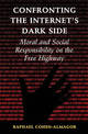 Confronting the Internet's Dark Side: Moral and Social Responsibility on the Free Highway