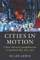 Cities in Motion: Urban Life and Cosmopolitanism in Southeast Asia, 1920-1940