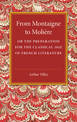 From Montaigne to Moliere: Or the Preparation for the Classical Age of French Literature