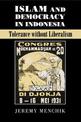 Islam and Democracy in Indonesia: Tolerance without Liberalism