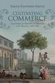 Cultivating Commerce: Cultures of Botany in Britain and France, 1760-1815