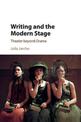 Writing and the Modern Stage: Theater beyond Drama