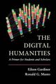 The Digital Humanities: A Primer for Students and Scholars