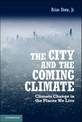 The City and the Coming Climate: Climate Change in the Places We Live