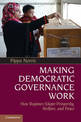 Making Democratic Governance Work: How Regimes Shape Prosperity, Welfare, and Peace