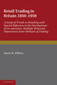 Retail Trading in Britain 1850-1950: A Study of Trends in Retailing with Special Reference to the Development of Co-operative, M