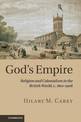 God's Empire: Religion and Colonialism in the British World, c.1801-1908