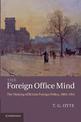 The Foreign Office Mind: The Making of British Foreign Policy, 1865-1914