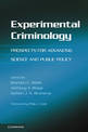 Experimental Criminology: Prospects for Advancing Science and Public Policy