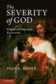 The Severity of God: Religion and Philosophy Reconceived