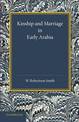 Kinship and Marriage in Early Arabia