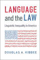 Language and the Law: Linguistic Inequality in America