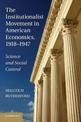 The Institutionalist Movement in American Economics, 1918-1947: Science and Social Control