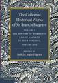 The Collected Historical Works of Sir Francis Palgrave, K.H.: Volume 1: The History of Normandy and of England, Volume 1