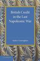 British Credit in the Last Napoleonic War