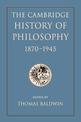 The Cambridge History of Philosophy 1870-1945