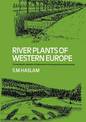 River Plants of Western Europe: The Macrophytic Vegetation of Watercourses of the European Economic Community