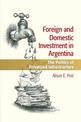 Foreign and Domestic Investment in Argentina: The Politics of Privatized Infrastructure