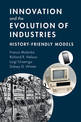 Innovation and the Evolution of Industries: History-Friendly Models