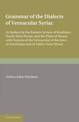 Grammar of the Dialects of the Vernacular Syriac: As Spoken by the Eastern Syrians of Kurdistan, North-West Persia and the Plain