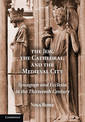 The Jew, the Cathedral and the Medieval City: Synagoga and Ecclesia in the Thirteenth Century