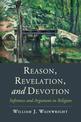 Reason, Revelation, and Devotion: Inference and Argument in Religion