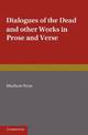 The Writings of Matthew Prior: Volume 2, Dialogues of the Dead and Other Works in Prose and Verse