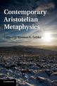 Contemporary Aristotelian Metaphysics