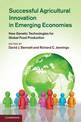 Successful Agricultural Innovation in Emerging Economies: New Genetic Technologies for Global Food Production