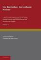 Our Forefathers: The Gothonic Nations: Volume 2: A Manual of the Ethnography of the Gothic, German, Dutch, Anglo-Saxon, Frisian