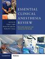 Essential Clinical Anesthesia Review: Keywords, Questions and Answers for the Boards