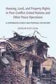 Housing, Land, and Property Rights in Post-Conflict United Nations and Other Peace Operations: A Comparative Survey and Proposal