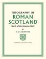 Topography of Roman Scotland: North of the Antonine Wall