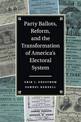 Party Ballots, Reform, and the Transformation of America's Electoral System