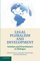 Legal Pluralism and Development: Scholars and Practitioners in Dialogue