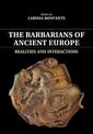 The Barbarians of Ancient Europe: Realities and Interactions