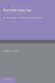 The Irish Stone Age: Its Chronology, Development and Relationships