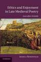 Ethics and Enjoyment in Late Medieval Poetry: Love after Aristotle