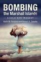 Bombing the Marshall Islands: A Cold War Tragedy