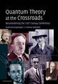 Quantum Theory at the Crossroads: Reconsidering the 1927 Solvay Conference