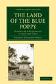 The Land of the Blue Poppy: Travels of a Naturalist in Eastern Tibet