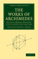 The Works of Archimedes: Edited in Modern Notation with Introductory Chapters
