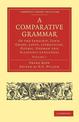 A Comparative Grammar of the Sanscrit, Zend, Greek, Latin, Lithuanian, Gothic, German, and Sclavonic Languages