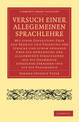 Versuch einer Allegemeinen Sprachlehre: Mit einer Einleitung uber den Begriff und Ursprung der Sprache und einem Anhange uber di