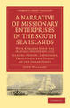 A Narrative of Missionary Enterprises in the South Sea Islands: With Remarks Upon the Natural History of the Islands, Origin, La