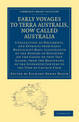 Early Voyages to Terra Australis, Now Called Australia: A Collection of Documents, and Extracts from Early Manuscript Maps, Illu